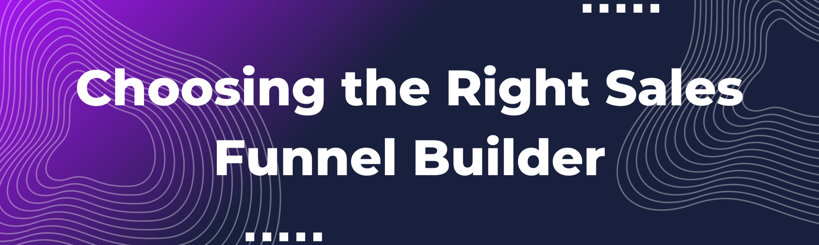 Choosing the Right Sales Funnel Builder